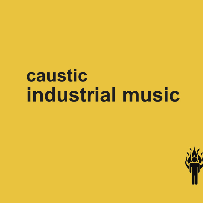 Caustic – INDUSTRIAL MUSIC